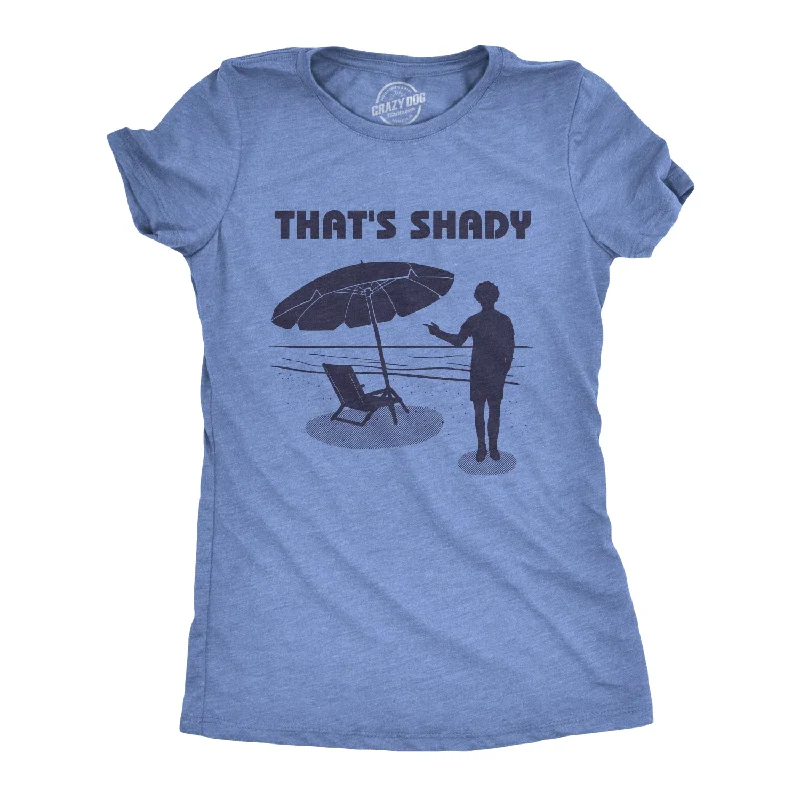 Organic Cotton Women T Shirt for Eco - Conscious WearersThat's Shady Women's T Shirt Organic Cotton Women T Shirt for Eco - Conscious WearersThat's Shady Women's T Shirt